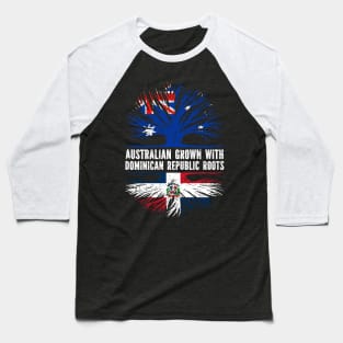 Australian Grown with Dominican Republic Roots Australia Flag Baseball T-Shirt